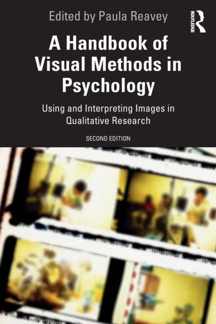Book cover of: Handbook of Visual Methods in Psychology. By: Paula Reavey
