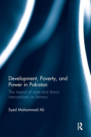 Development, Poverty and Power in Pakistan