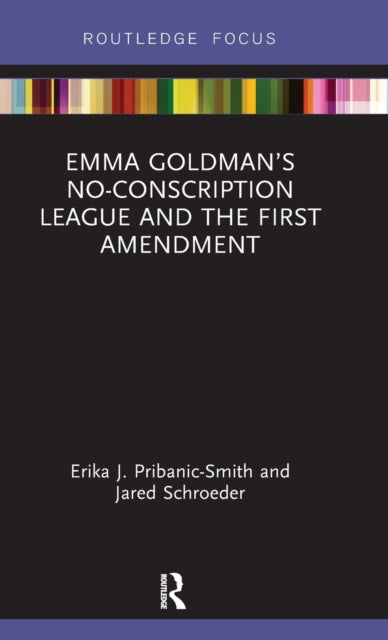 Emma Goldman’s No-Conscription League and the First Amendment