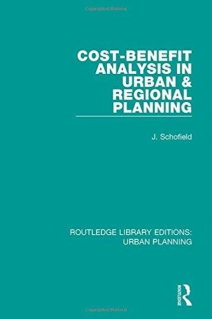 Book cover of: Cost-Benefit Analysis in Urban & Regional Planning. By: John A. Schofield