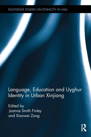 Language, Education and Uyghur Identity in Urban Xinjiang