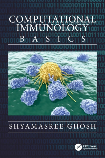 Book cover of: Computational Immunology. By: Shyamasree Ghosh