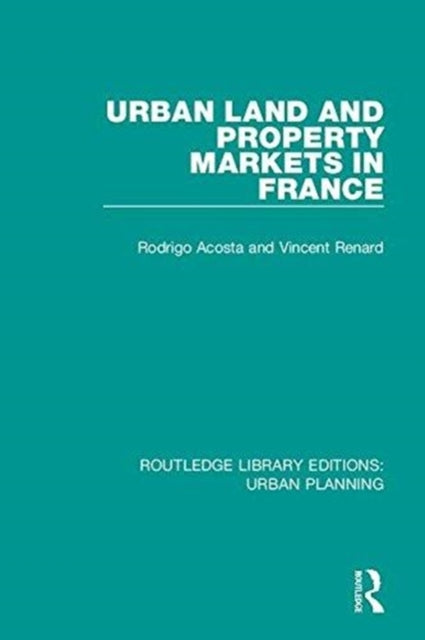 Book cover of: Urban Land and Property Markets in France. By: Rodrigo Acosta