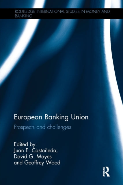 Book cover of: European Banking Union. By: Juan E. Castañeda