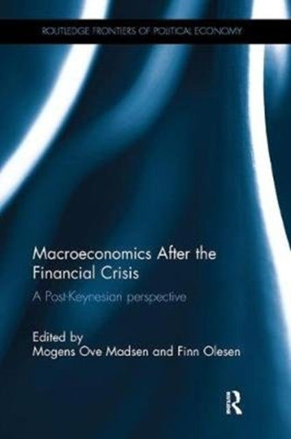 Book cover of: Macroeconomics After the Financial Crisis. By: Mogens Ove Madsen