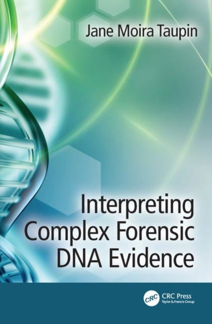 Book cover of: Interpreting Complex Forensic DNA Evidence. By: Jane Moira Taupin