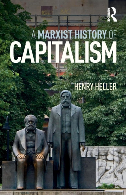 Book cover of: Marxist History of Capitalism. By: Henry Heller
