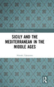 Book cover of: Sicily and the Mediterranean in the Middle Ages. By: Hiroshi Takayama