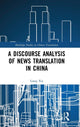 Book cover of: Discourse Analysis of News Translation in China. By: Liang Xia