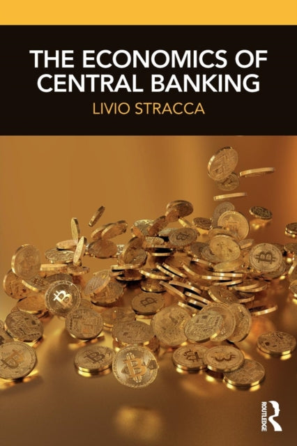 Book cover of: Economics of Central Banking. By: Livio Stracca