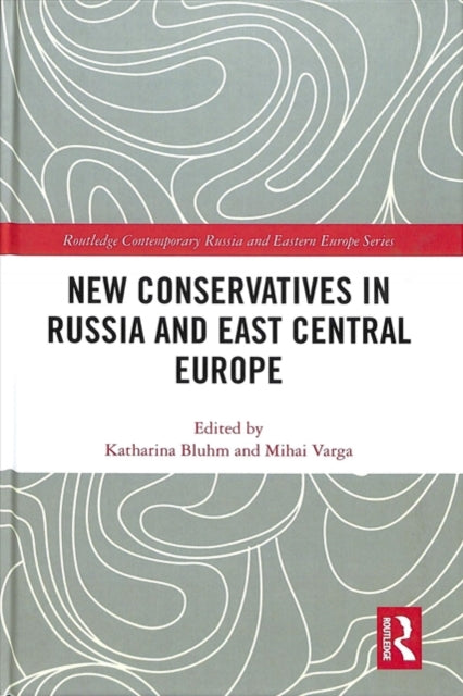 New Conservatives in Russia and East Central Europe