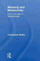 Book cover of: Meaning and Melancholia. By: Christopher Bollas