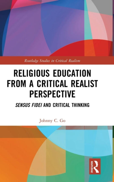 Book cover of: Religious Education from a Critical Realist Perspective. By: Johnny C. Go