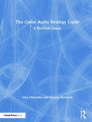 Game Audio Strategy Guide