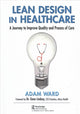Book cover of: Lean Design in Healthcare. By: Adam Ward