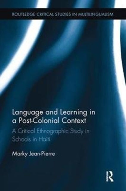 Book cover of: Language and Learning in a Post-Colonial Context. By: Marky Jean-Pierre