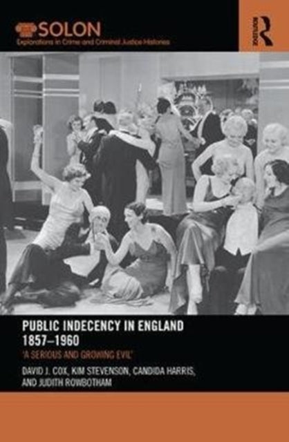 Book cover of: Public Indecency in England 1857-1960. By: David J. Cox