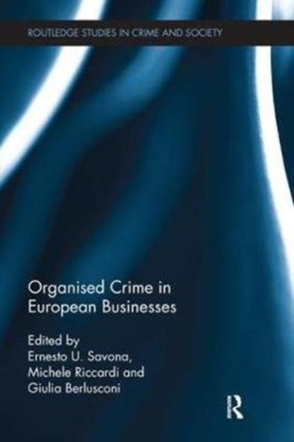 Book cover of: Organised Crime in European Businesses. By: Ernesto U. Savona