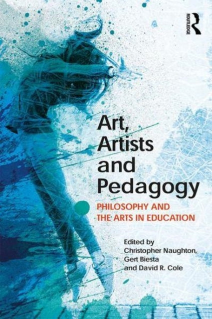 Book cover of: Art, Artists and Pedagogy. By: Christopher Naughton