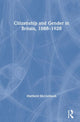 Book cover of: Citizenship and Gender in Britain, 1688-1928. By: Matthew McCormack