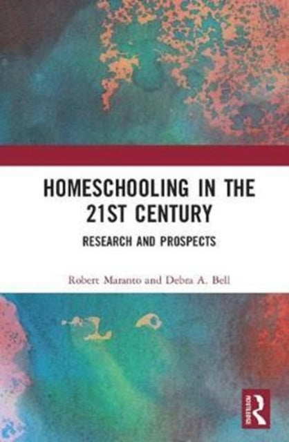 Book cover of: Homeschooling in the 21st Century. By: Robert Maranto