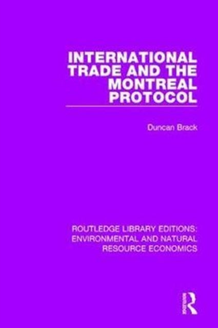 Book cover of: International Trade and the Montreal Protocol. By: Duncan Brack