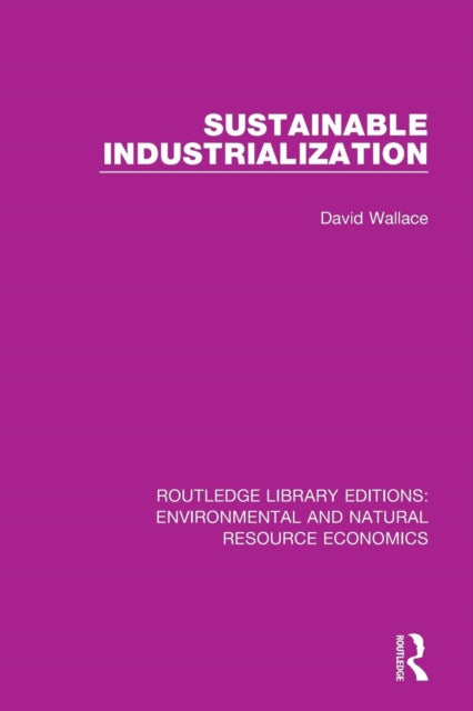 Book cover of: Sustainable Industrialization. By: David Wallace