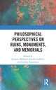 Book cover of: Philosophical Perspectives on Ruins, Monuments, and Memorials. By: Jeanette Bicknell