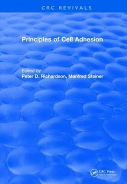 Book cover of: Principles of Cell Adhesion (1995). By: Peter D. Richardson
