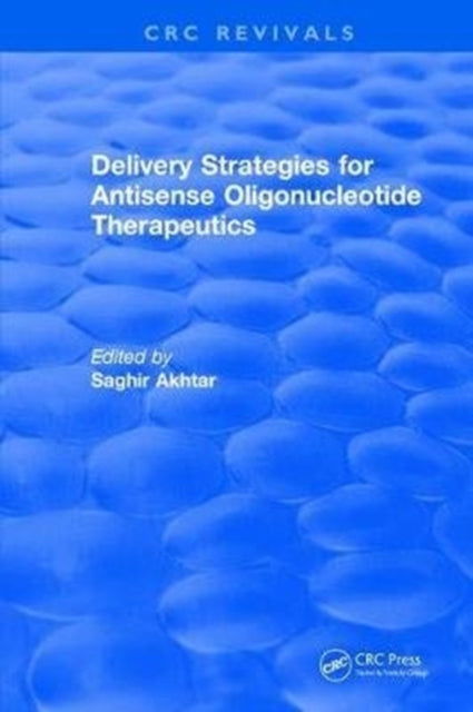Book cover of: Revival: Delivery Strategies for Antisense Oligonucleotide Therapeutics (1995). By: Saghir Akhtar