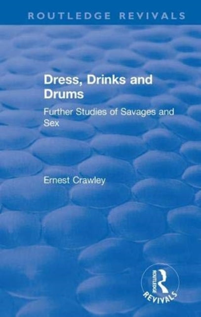 Book cover of: Revival: Dress, Drinks and Drums (1931). By: A. E. Crawley