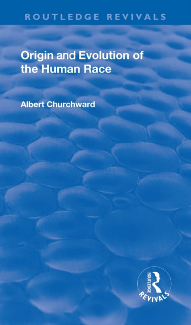 Book cover of: Revival: Origin and Evolution of the Human Race (1921). By: Albert Churchwood