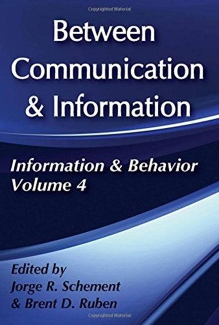 Book cover of: Between Communication and Information. By: Brent D. Ruben
