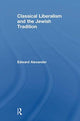Book cover of: Classical Liberalism and the Jewish Tradition. By: Edward Alexander