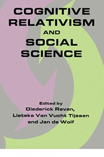 Book cover of: Cognitive Relativism and Social Science. By: Diederick Raven