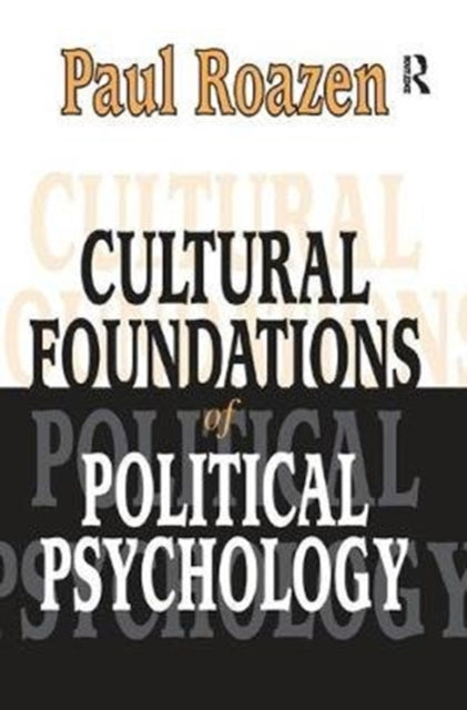 Book cover of: Cultural Foundations of Political Psychology. By: Paul Roazen