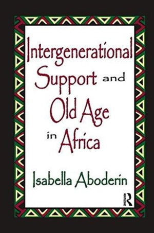 Intergenerational Support and Old Age in Africa