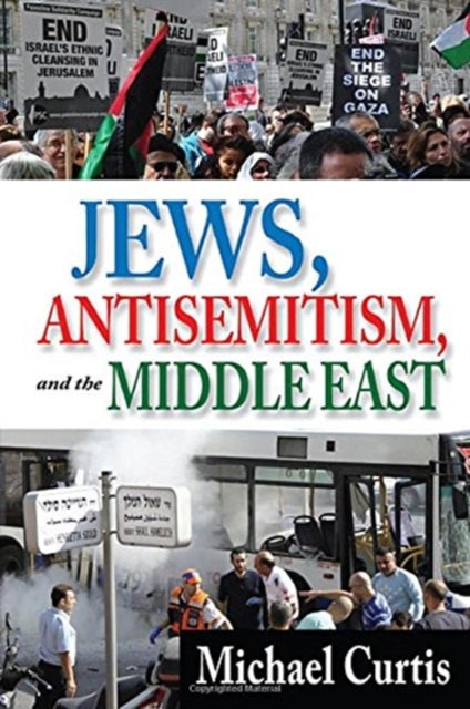Book cover of: Jews, Antisemitism, and the Middle East. By: Michael Curtis