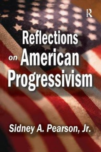 Book cover of: Reflections on American Progressivism. By: Melvyn L. Fein