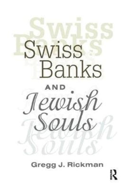 Book cover of: Swiss Banks and Jewish Souls. By: Gregg Rickman