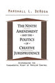 Book cover of: Ninth Amendment and the Politics of Creative Jurisprudence. By: Marshall DeRosa