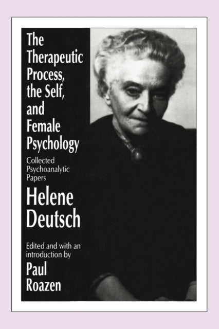 Book cover of: Therapeutic Process, the Self, and Female Psychology. By: Helene Deutsch