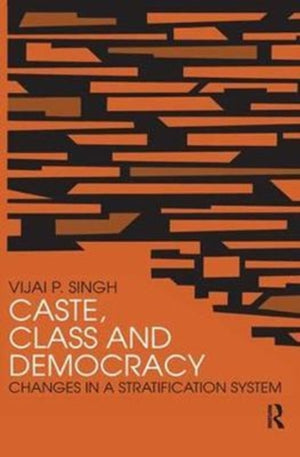 Caste, Class and Democracy