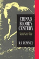 Book cover of: China's Bloody Century. By: R. J. Rummel