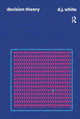 Book cover of: Decision Theory. By: D. J. White
