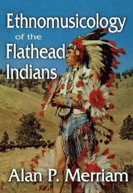 Book cover of: Ethnomusicology of the Flathead Indians. By: Alan Merriam