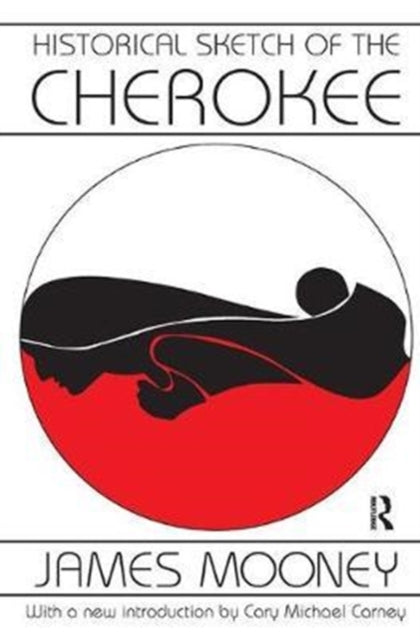 Book cover of: Historical Sketch of the Cherokee. By: James Mooney