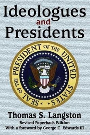 Ideologues and Presidents
