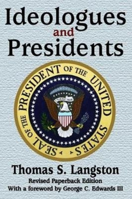 Book cover of: Ideologues and Presidents. By: Thomas S. Langston
