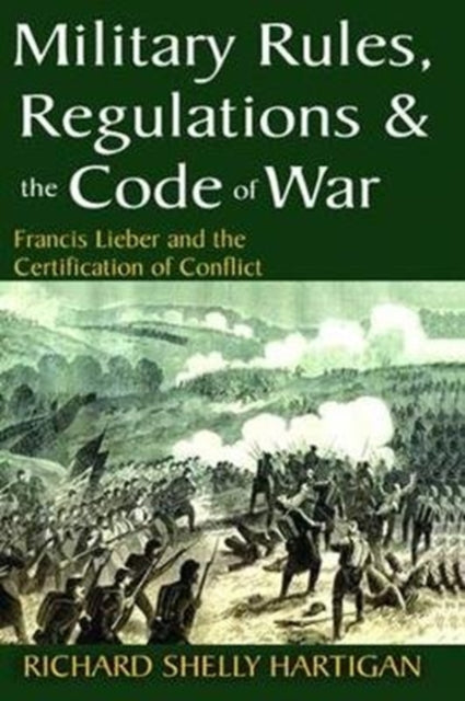 Book cover of: Military Rules, Regulations and the Code of War. By: Richard Shelly Hartigan